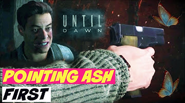 Pointing The Gun FIRST at Ash Outcomes/Alt. Dialogue | Until Dawn