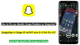 How To Fix Low Quality Snap Problem On Snapchat Send Hd Snaps On Snapchat