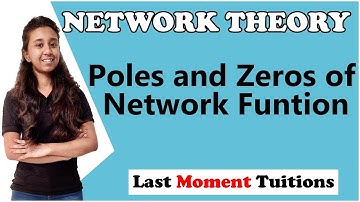 Poles and zeros of Network Functions