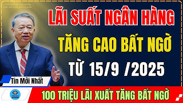 Gửi Tiết Kiệm 100 Triệu Đồng Tháng 9/2025: Lãi Bao Nhiêu? Ngân Hàng Nào Cao Nhất?