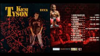 Kicsi Tyson - Ucca (HD) Teljes Album 2002