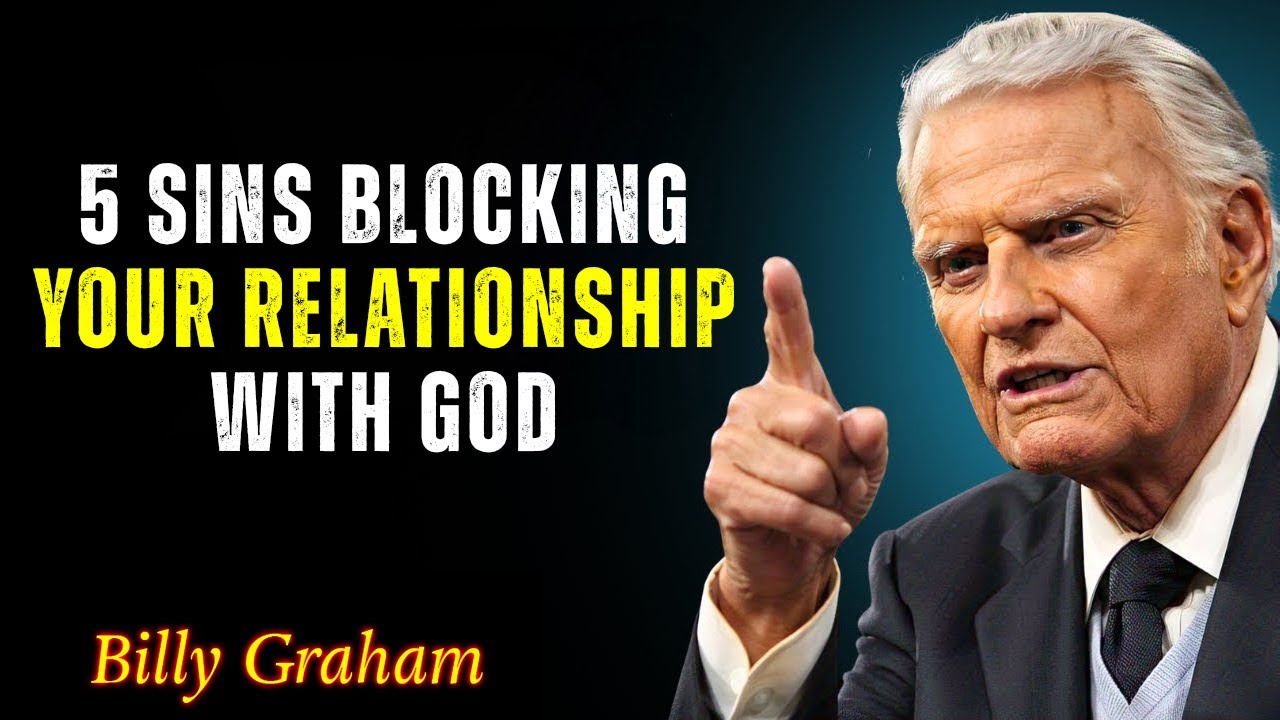 5 Sins Blocking Your Relationship with God - Billy Graham