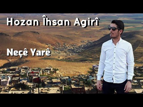 Hozan îhsan Agirî - Neçê Yarê