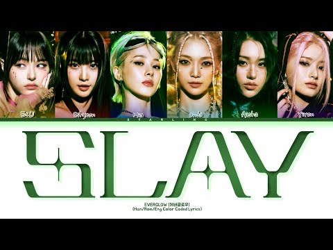 EVERGLOW (에버글로우) - Slay Lyrics | Han/Rom/Eng Color Coded Lyrics