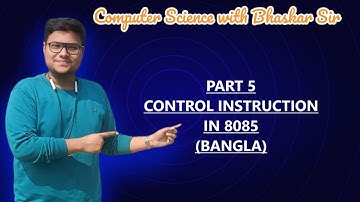 PART 5 | CONTROL INSTRUCTION SETS IN 8085 ( BANGLA)