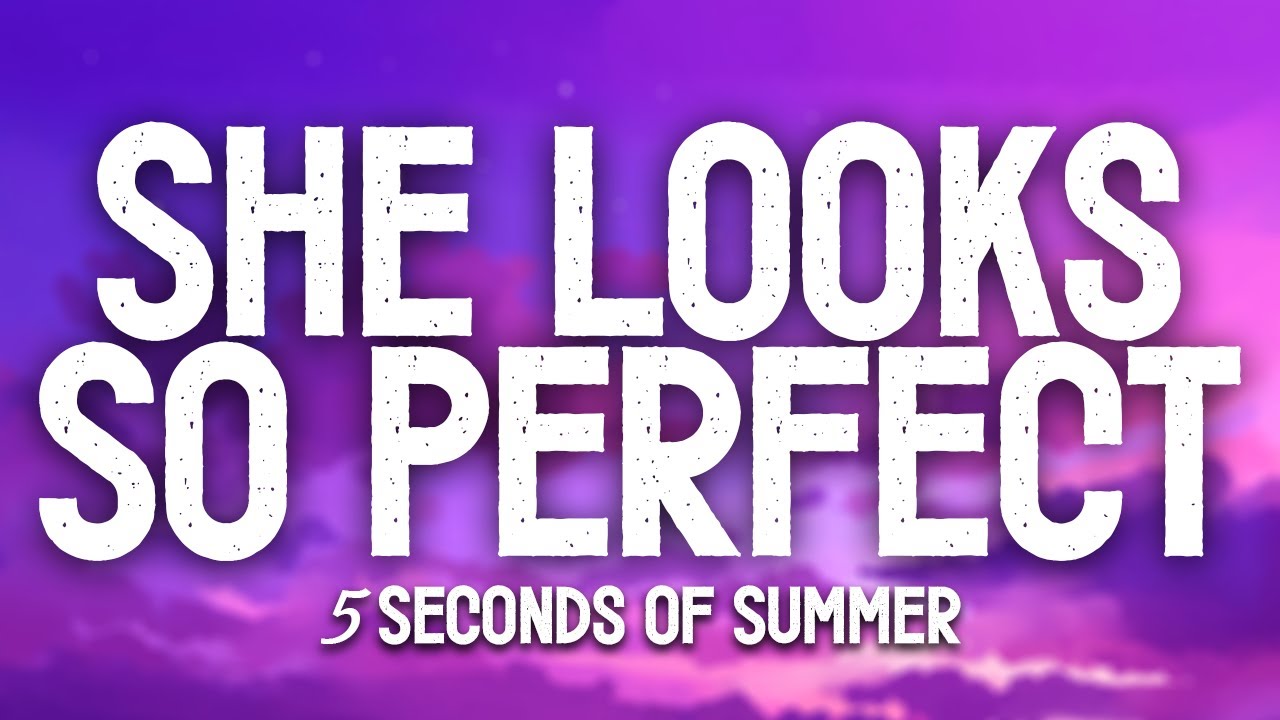 She Looks So Perfect (Lyrics) - 5 Seconds of Summer - YouTube