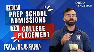 From Prep School Admissions to College Placement feat Joe Busacca Head Coach of Hotchkiss School