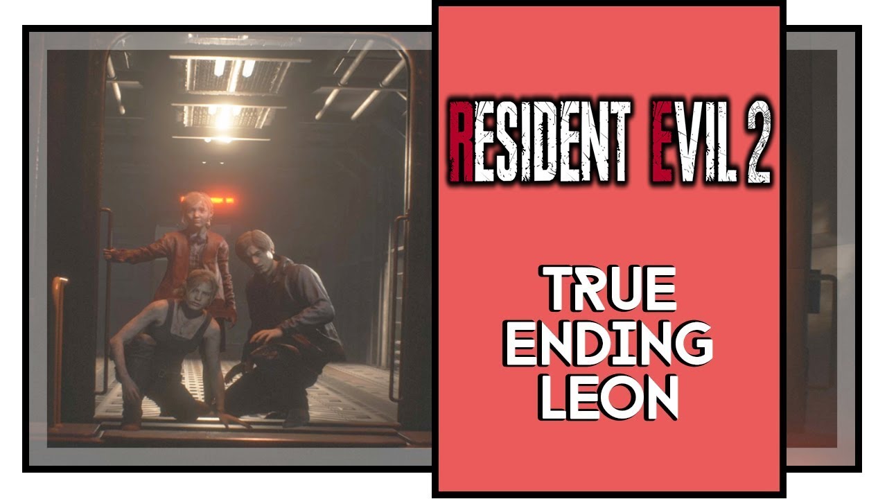 Resident Evil 2 Remake True Ending (Leon B Scenario Walkthrough)