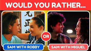 Would You Rather... Cobra Kai Season 6 Netflix Quiz 🎬🥋 Miguel, Sam, Robby, Tory, Daniel, Johnny
