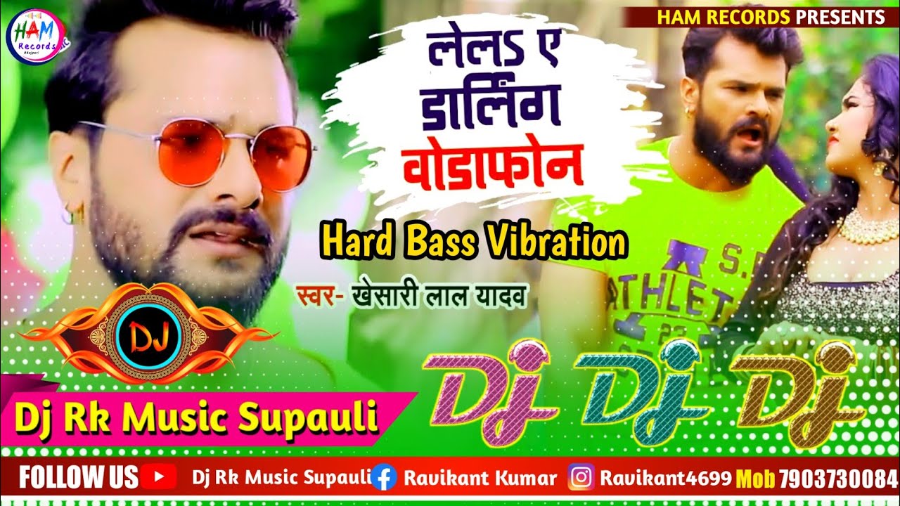 Khesari Lal Yadav New Bhojpuri Song 2022 Dj Song Lela Ye Darling Vodafone Dj Pankaj music Madhopurl
