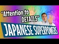 TIPS for Attention to Detail - Japanese Superpowers