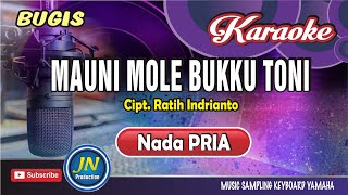 Mauni Mole Bukku Toni || Karaoke Bugis Keyboard || Nada Pria || Cipt. Ratih Indrianto