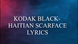 Kodak Black Haitian Scarface lyrics