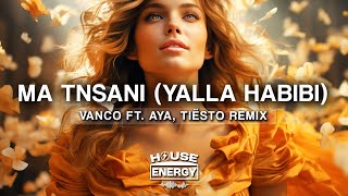Vanco ft. AYA - Ma Tnsani (Yalla Habibi) [Tiësto Remix] (Lyrics)