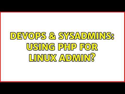 DevOps & SysAdmins: Using PHP for Linux Admin?