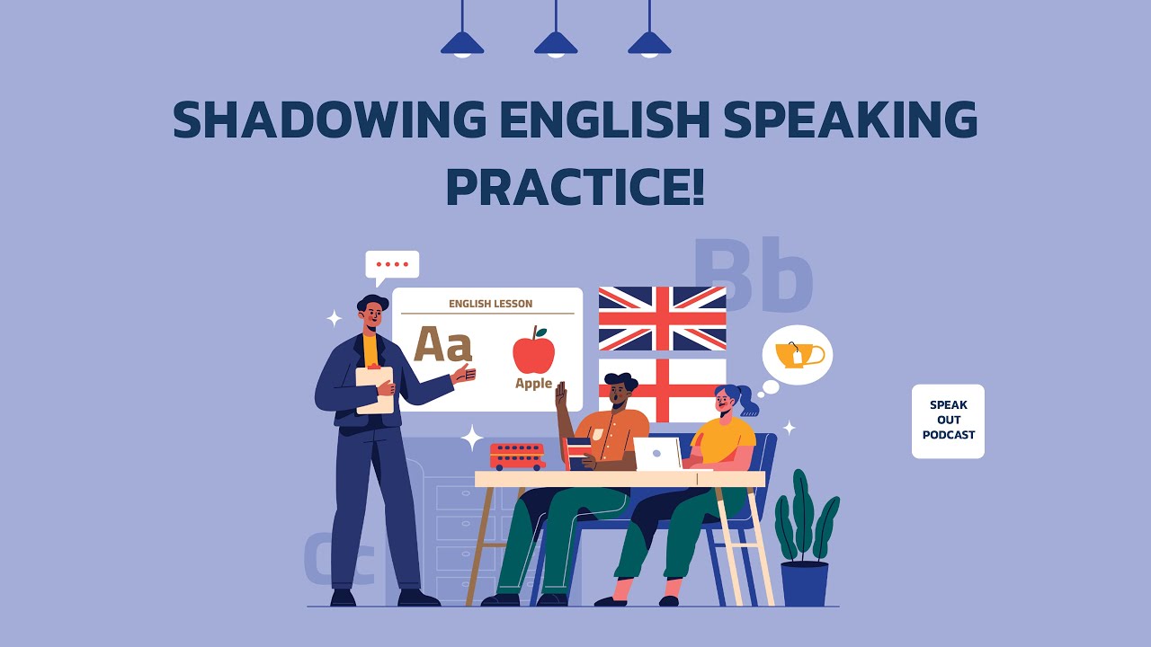 Improve Your Speaking English With This Shadowing Practice Podcast ...