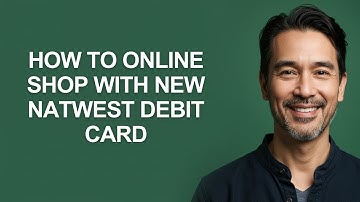 How to Online Shop with New Natwest Debit Card - KevinHowTo