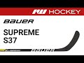 Bauer Supreme S37 Stick Review