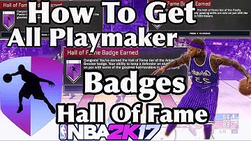 NBA 2K17 Badge Tutorial - BEST METHOD TO GET ALL PLAYMAKER BADGES HALL OF FAME ( MUST SEE!!! )