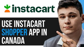 HOW TO USE INSTACART SHOPPER APP IN CANADA 2025