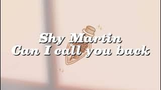 SHY MARTIN | CAN I CALL YOU BACK | LYRICS