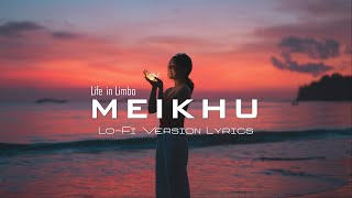 Meikhu - A life in limbo’s || Lo-Fi Version || Lyrical Video || ScarXiom Remix