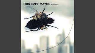 This Isn't Maybe (Waldeck's Ultradark Bitcrusher)