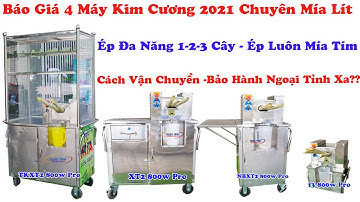 Báo Giá 4 Máy Ép Mía Kim Cương Xuân Tình 2021 Chống Vỡ Bạc Đạn Chuyên Mía lít Ép Thử 1-2- 3 Cây