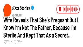 Full Wife Reveals That She’s Pregnant But I Know I’m Not The Father, Because I’m Sterile... Guide