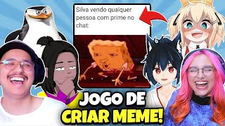 CRIAMOS NOSSOS PRÓPRIOS MEMES NESSE JOGO!