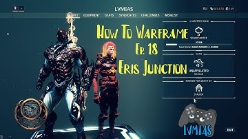 Eris Junction | How to Warframe Ep. 18