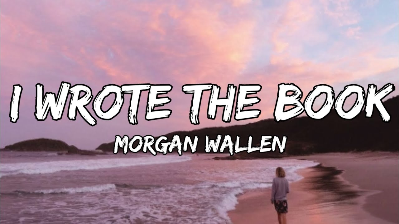 Wallen I Wrote The Book (lyrics) YouTube Wallen I Wrote The Book (lyrics) YouTube