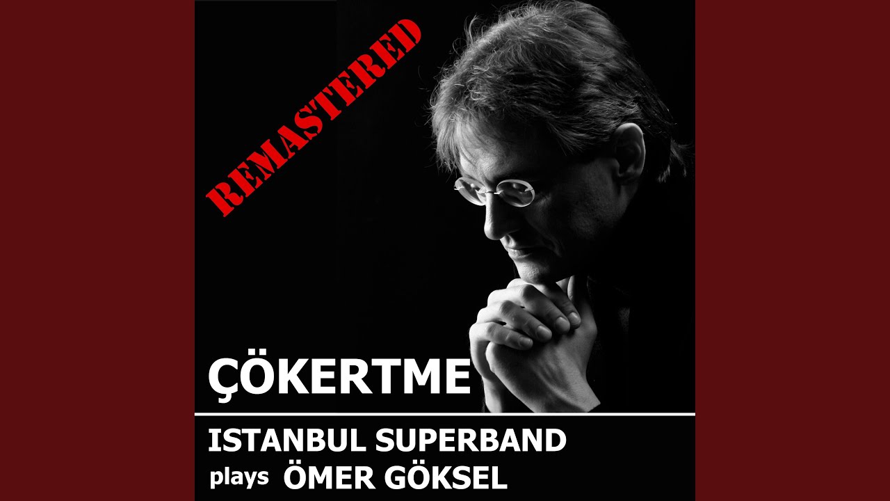 ÇÖKERTME (feat. Hüsnü Şenlendirici, Şenova Ülker & Volkan Öktem) (REMASTERED)