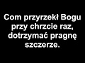 Com Przyrzekł Bogu Przy Chrzcie Raz