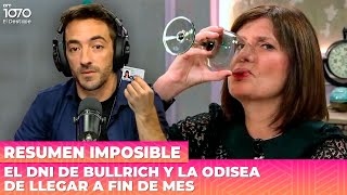 EL DNI DE BULLRICH Y LA ODISEA DE LLEGAR A FIN DE MES | Resumen Imposible