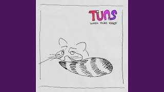 Video thumbnail of "Tuns - When You're Ready"