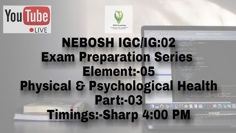 NEBOSH IGC/IG-02 Exam Preparation Series Element:-05 Part:-03 | LIVE Classes | EHS Academy