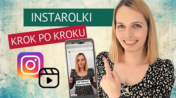 Jak kręcić Rolki na Instagramie? - Tutorial krok po kroku