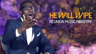 He Will Wipe - Reunion Music [ LIVE ]