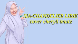 SIA-CHANDELIER LIRIK (cover cheryll imutz)