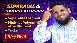 Lec 05 Separable and Galois extension, separable element, minimal polynomial of an element, tricks