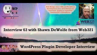 WP Plugins A to Z: Interview Show 63 with Shawn DeWolfe from Web321