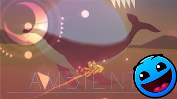 Ambient by IrisWolfX - Geometry Dash 100% all coins
