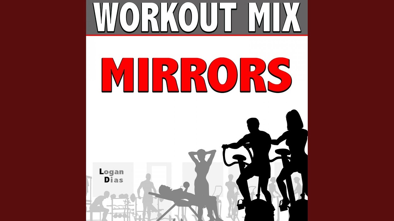 Mirrors (Workout Mix) YouTube