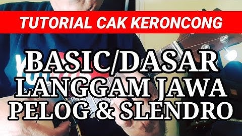 TUTORIAL CAK KERONCONG - BASIC/DASAR PETIKAN LANGGAM JAWA PELOG & SLENDRO