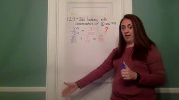 Lesson 12-4 Adding Fractions with Denominators of 10 and 100