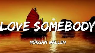 Morgan Wallen – Love Somebody (Lyrics) 💔 Country Sad Vibes