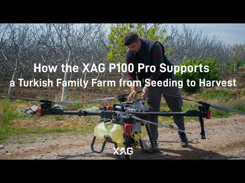 How the XAG P100 Pro Supports a Turkish Family Farm from Seeding to Harvest