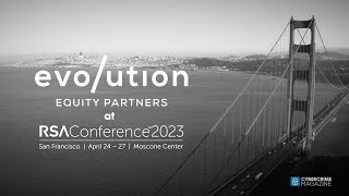 Evolution Equity Partners at RSA Conference 2023. Produced by Cybercrime Magazine