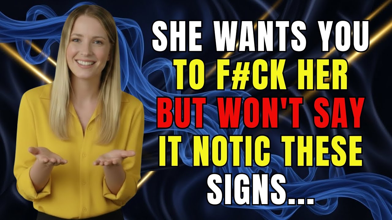 6 Hidden Signs a Woman Wants to Give Herself to You | Female Psychology